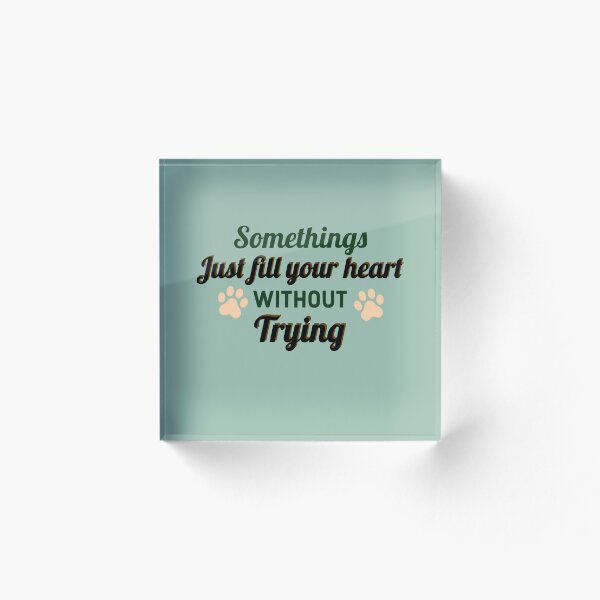 Item preview, Algunas cosas simplemente llenan tu corazón sin intentarlo. designed and sold by StandStrong786.