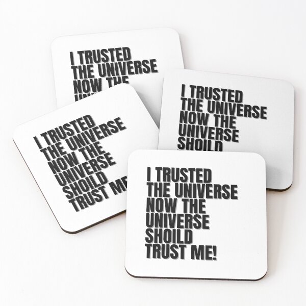 Item preview, I trusted the universe now the universe should trust me! designed and sold by Finds.