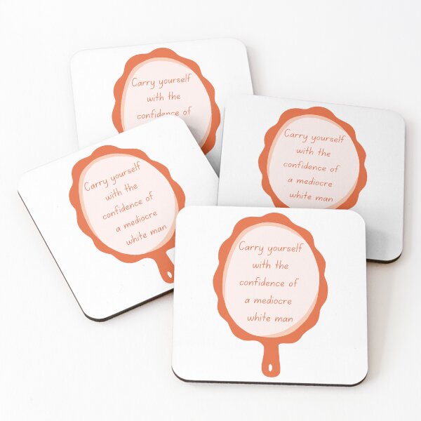 Item preview, Carry Yourself With The Confidence Of A Mediocre White Man designed and sold by selmaal.