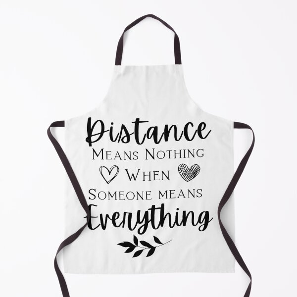 Item preview, Distance means Nothing when Someone means Everything designed and sold by LadyHustle.