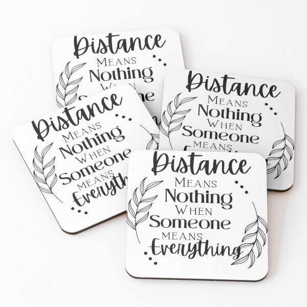 Item preview, Distance means Nothing when Someone means Everything designed and sold by LadyHustle.