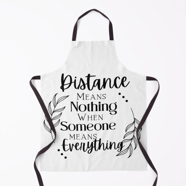 Item preview, Distance means Nothing when Someone means Everything designed and sold by LadyHustle.