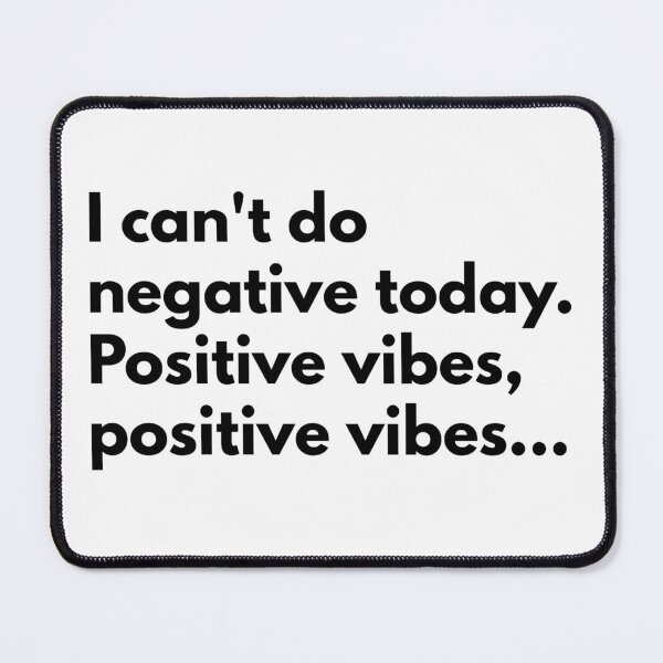 Item preview, I can't do negative today. Positive vibes, positive vibes... designed and sold by Dj Gavric998.