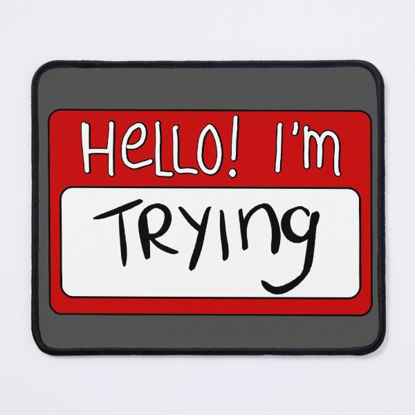 Item preview, Hello I'm Trying nametag / name card designed and sold by Gwebbel.