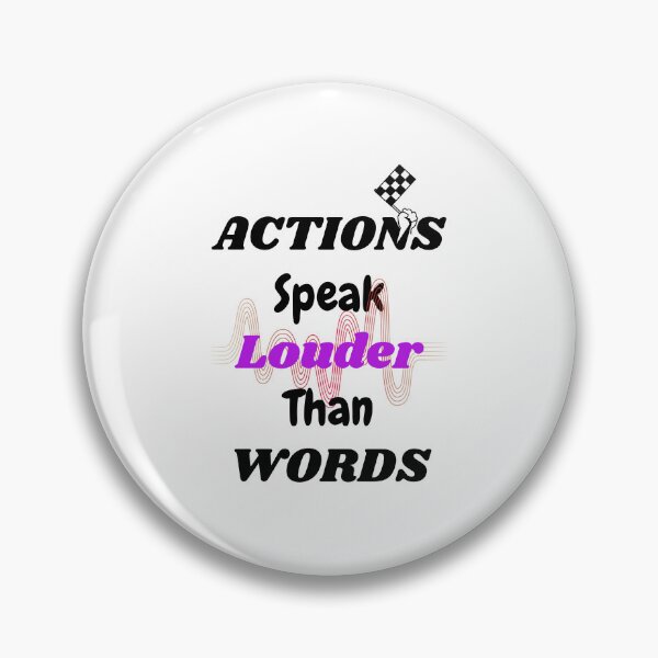 Item preview, Actions speak Louder than words. designed and sold by Zeetube.