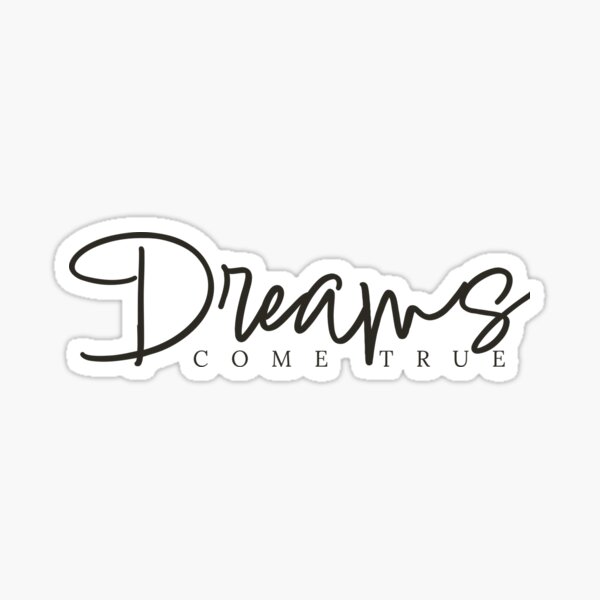 Dreams come true inspirational quote stickers - TenStickers