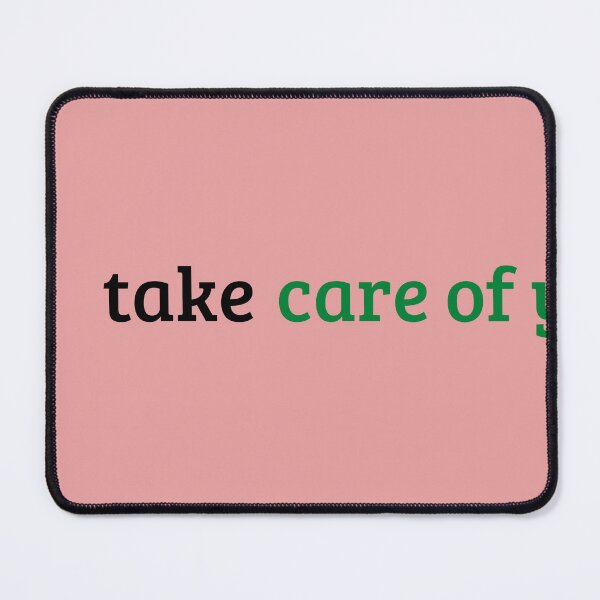 Item preview, TAKE CARE OF YOU designed and sold by texta-designs.