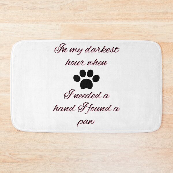 Item preview, In my darkest hour when I needed a hand I found a paw designed and sold by Dsgns4U.
