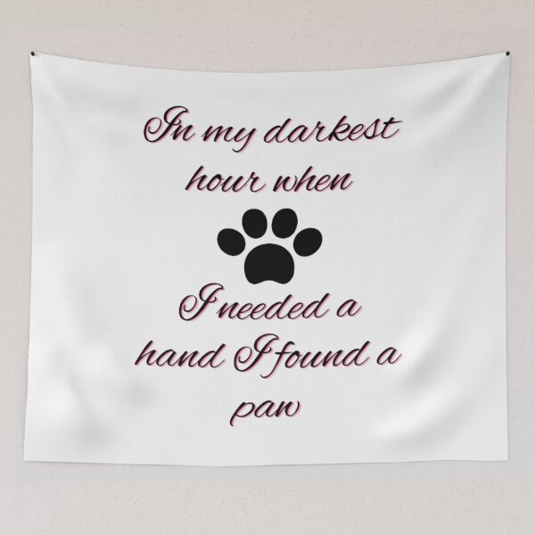 Item preview, In my darkest hour when I needed a hand I found a paw designed and sold by Dsgns4U.