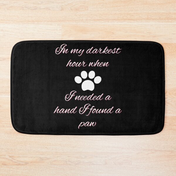 Item preview, In my darkest hour when I needed a hand I found a paw designed and sold by Dsgns4U.