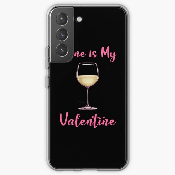 Wine is My Valentine Samsung Galaxy Soft Case