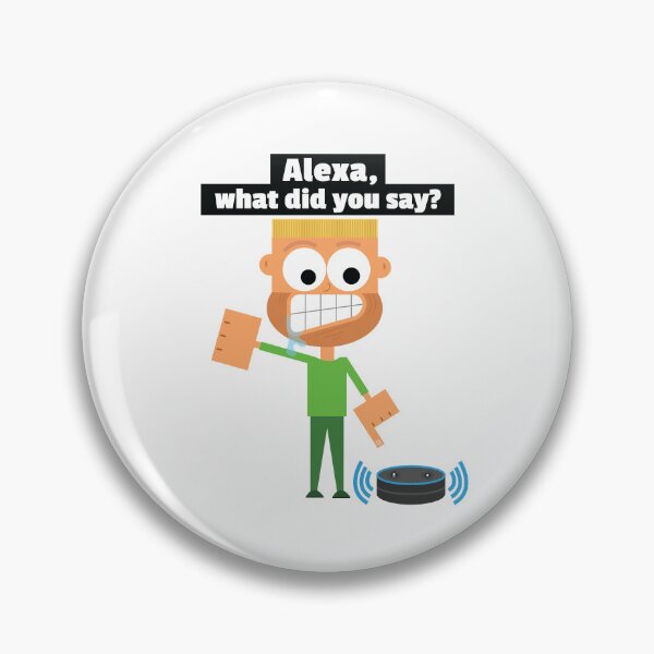 Item preview, Alexa, What did you say? Alexa Meme Funny Repeat That LOL Alexa Customer Service designed and sold by doseofwin.