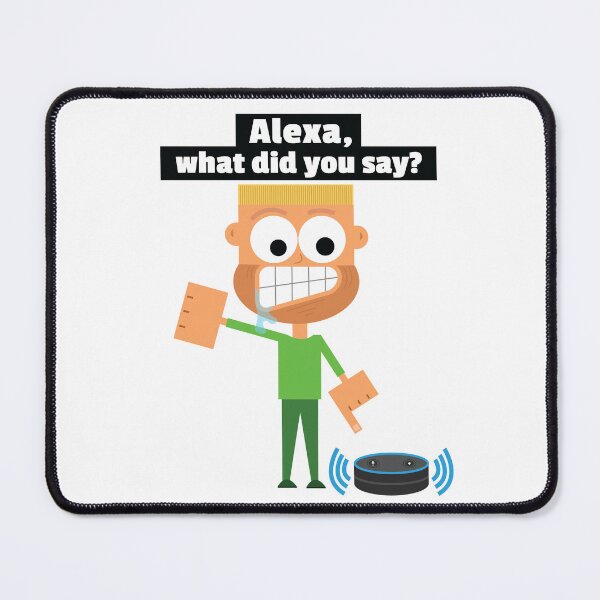 Item preview, Alexa, What did you say? Alexa Meme Funny Repeat That LOL Alexa Customer Service designed and sold by doseofwin.