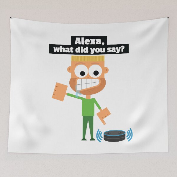 Item preview, Alexa, What did you say? Alexa Meme Funny Repeat That LOL Alexa Customer Service designed and sold by doseofwin.