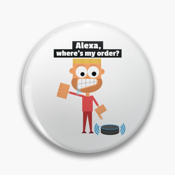 Item preview, Alexa, where's my order? Alexa Meme Funny Late Package Order Joke Online Shopping Issue designed and sold by doseofwin.