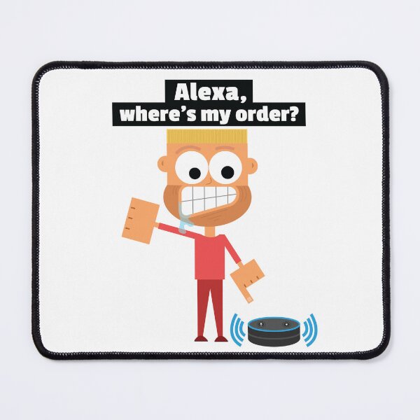 Item preview, Alexa, where's my order? Alexa Meme Funny Late Package Order Joke Online Shopping Issue designed and sold by doseofwin.