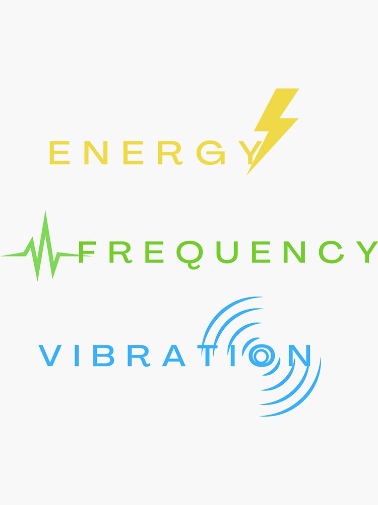 "Energy. Frequency. Vibration." Sticker for Sale by GWEDESIGNS Redbubble