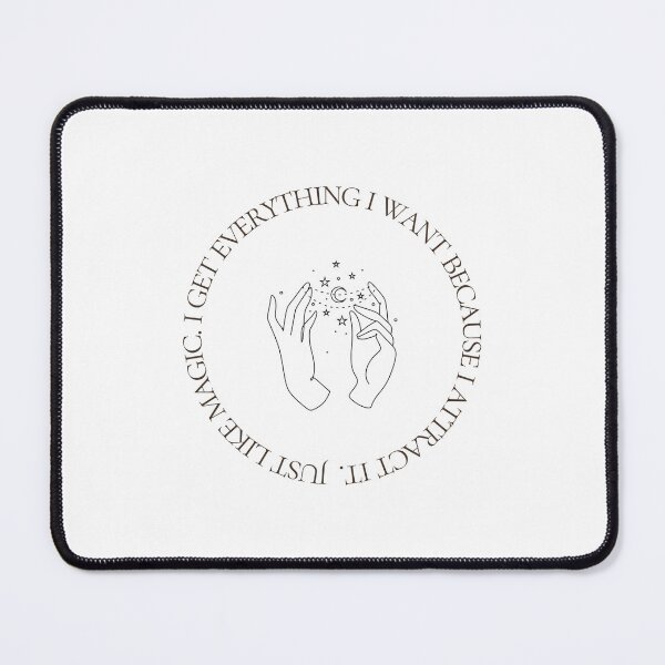 Item preview, I get everything I want because I attract it. Just like magic. designed and sold by okaykelley.