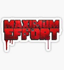 Maximum Effort Sticker