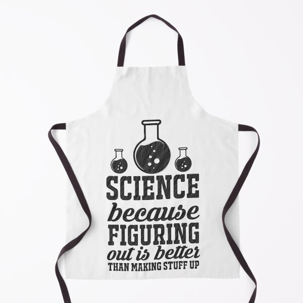 Item preview, Science because figuring things out is better... Funny Meme, science because figuring things out is better than making stuff up, Science because designed and sold by RedArtsDesign.