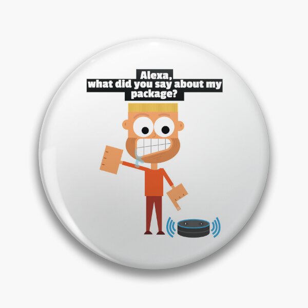 Item preview, Alexa, what did you say about my package? Alexa Meme Funny Package Delivery Update Joke Online Shopping  designed and sold by doseofwin.