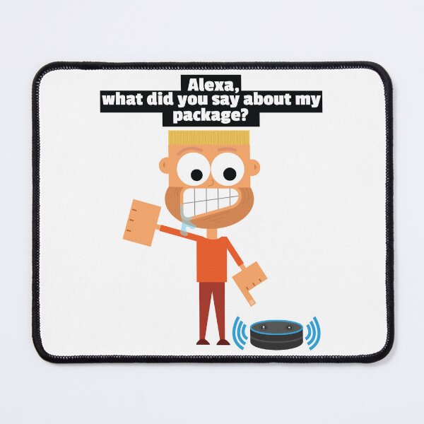 Item preview, Alexa, what did you say about my package? Alexa Meme Funny Package Delivery Update Joke Online Shopping  designed and sold by doseofwin.