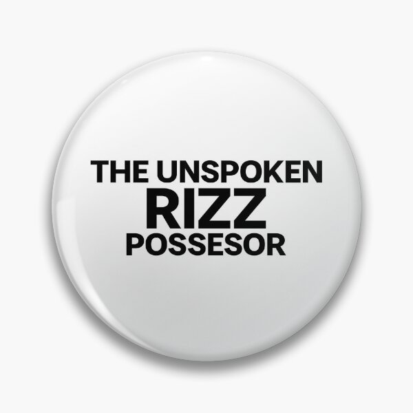 Item preview, THE UNSPOKEN RIZZ POSSESOR designed and sold by mjtcrp.