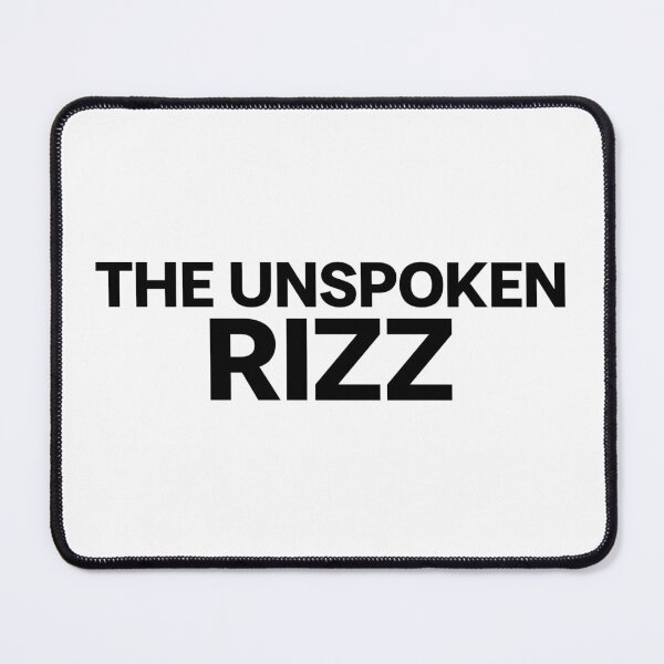 Item preview, THE UNSPOKEN RIZZ designed and sold by mjtcrp.