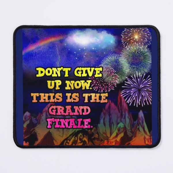 Item preview, Don't Give Up This is the Grand Finale designed and sold by amberjo523.