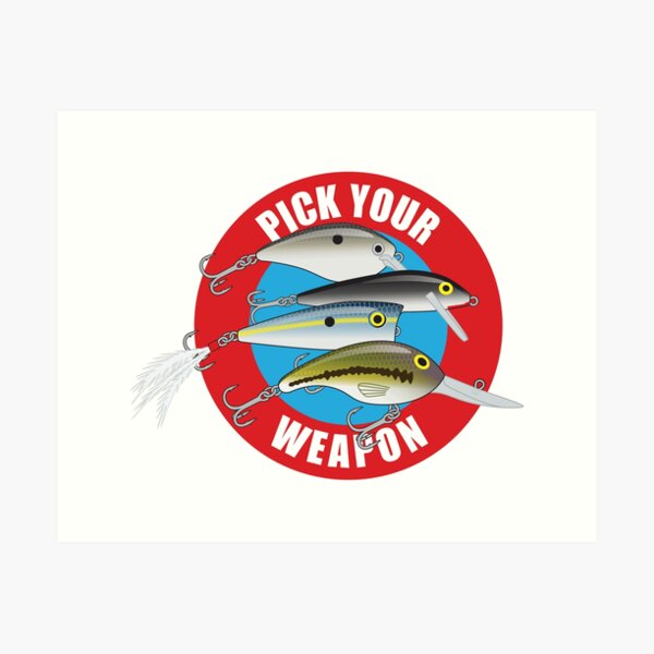 Pick Your Weapon Fishing Lures Saying 05 Sticker Art Print for