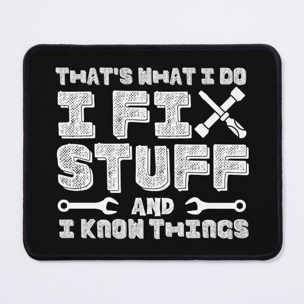 Item preview, That's What I Do I Fix Stuff And I Know Things Funny Saying designed and sold by Pixelart ⭐️⭐️⭐️⭐️⭐️(2k+).