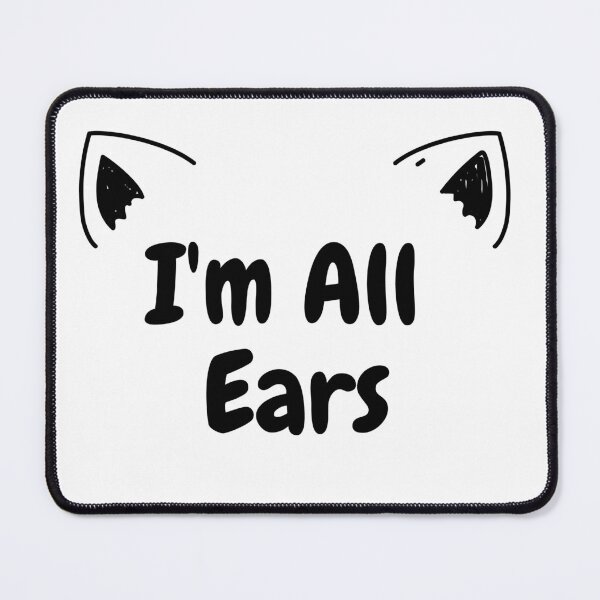 Item preview, I'm all ears designed and sold by Blu-Sun.