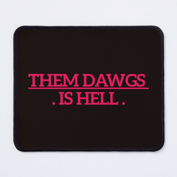 Item preview, Them Dawgs Hell designed and sold by Leyel ⭐⭐⭐⭐⭐.