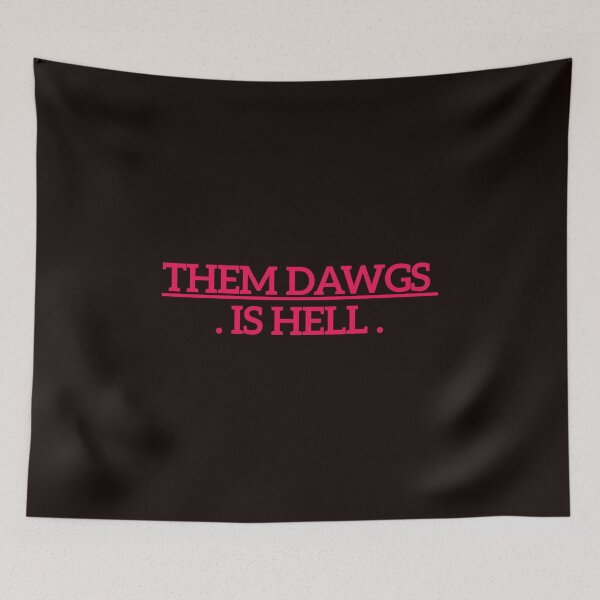 Item preview, Them Dawgs Hell designed and sold by Leyel ⭐⭐⭐⭐⭐.