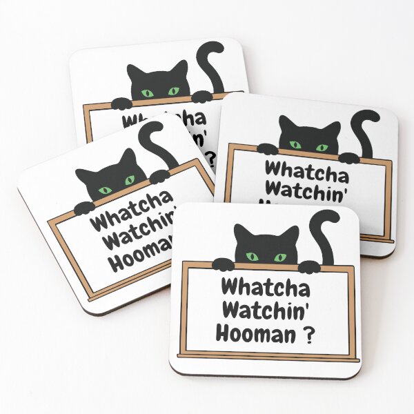 Item preview, Whatcha doin' hooman designed and sold by Blu-Sun.