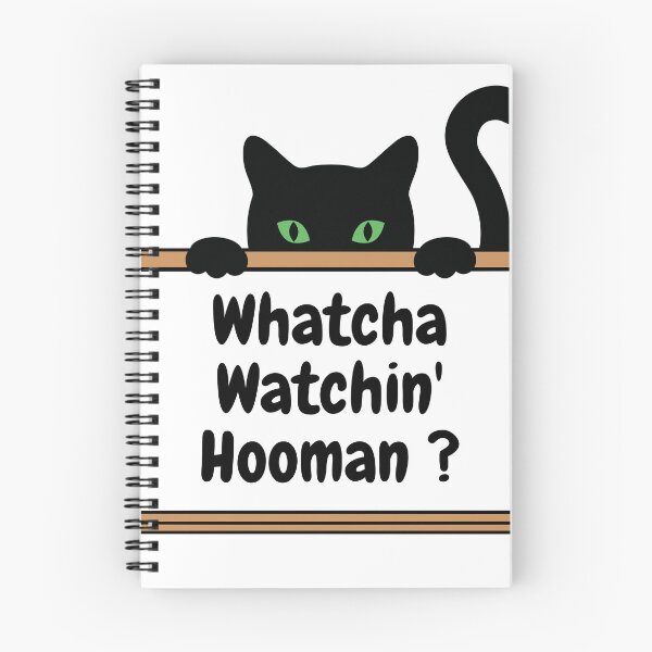 Item preview, Whatcha doin' hooman designed and sold by Blu-Sun.
