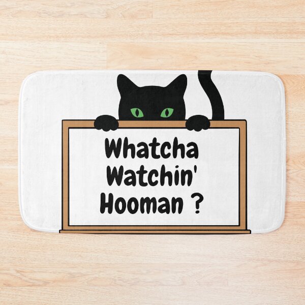 Item preview, Whatcha doin' hooman designed and sold by Blu-Sun.