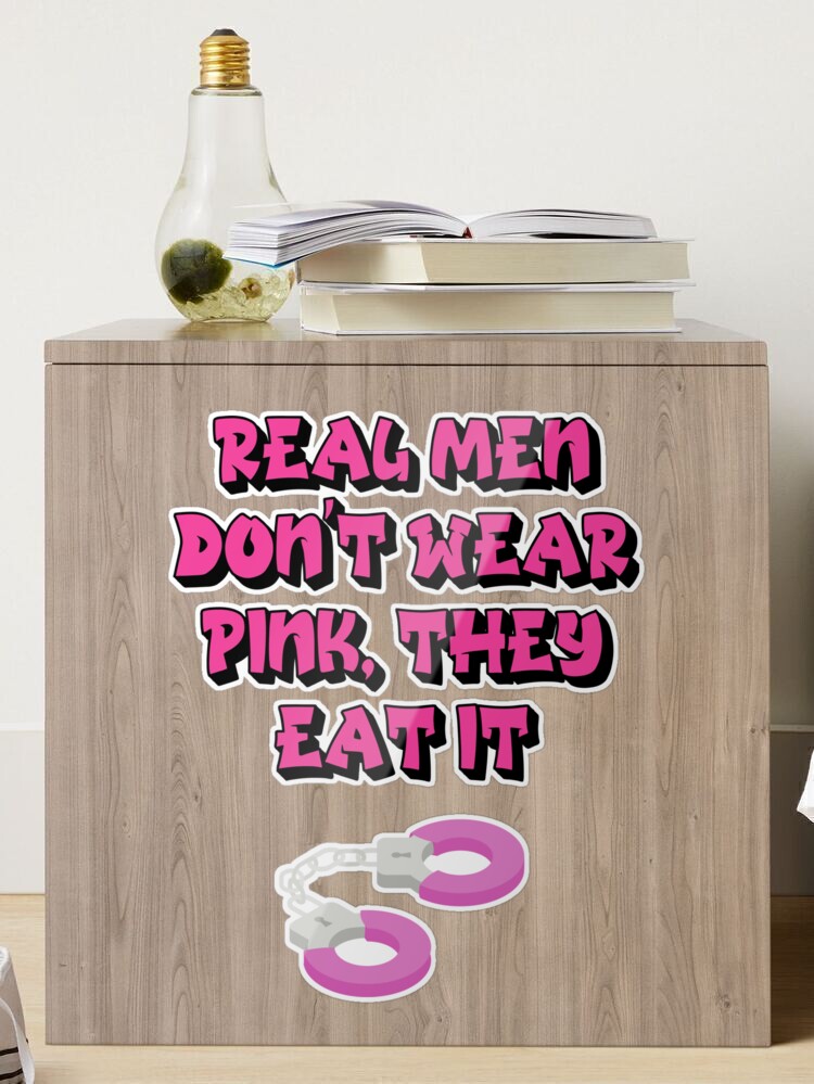 Real Men Don't Wear Pink They Eat It Funny Men' Bucket Hat