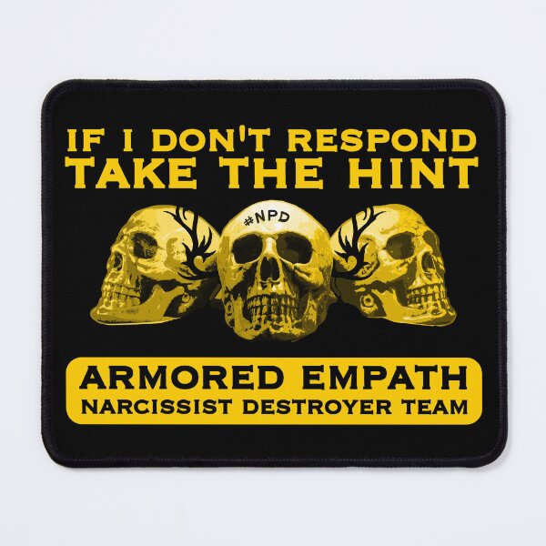 Item preview, Armored Empath - Take the Hint / Narcissist Destroyer Team designed and sold by endorpheus.