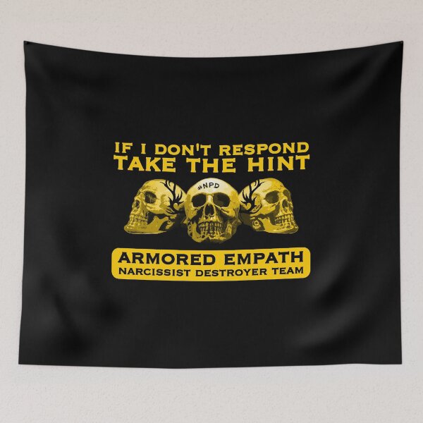 Item preview, Armored Empath - Take the Hint / Narcissist Destroyer Team designed and sold by endorpheus.