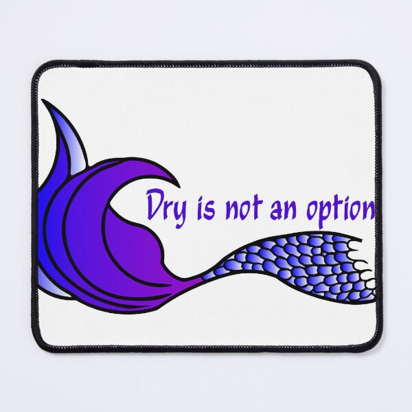 Item preview, Dry is not an Option Purple Mermaid Tail designed and sold by SunnyDazDesign.