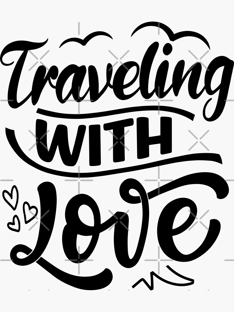 traveling-with-love-quotes-about-traveling-sticker-for-sale-by-mekk