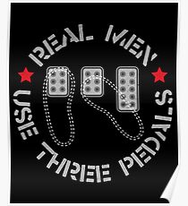 Real Men Use Three Pedals Manual Transmission Cars Poster