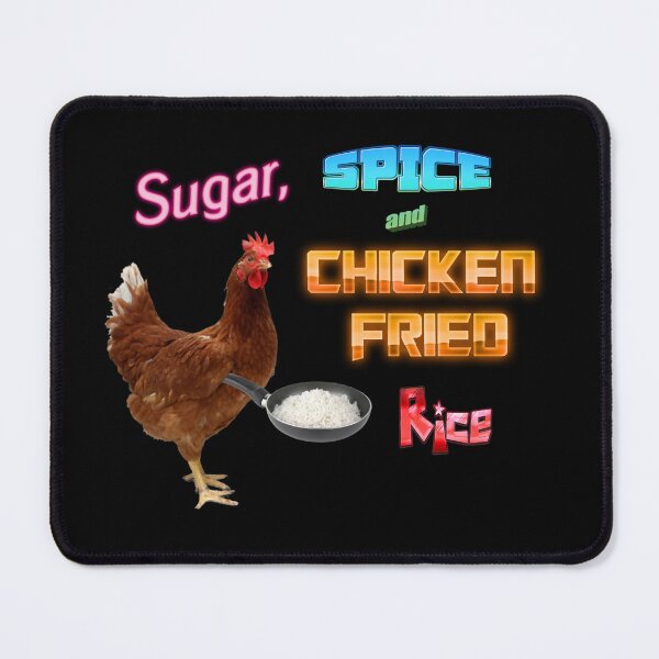 Item preview, Sugar, Spice, and Chicken Fried Rice Meme designed and sold by snazzyseagull.
