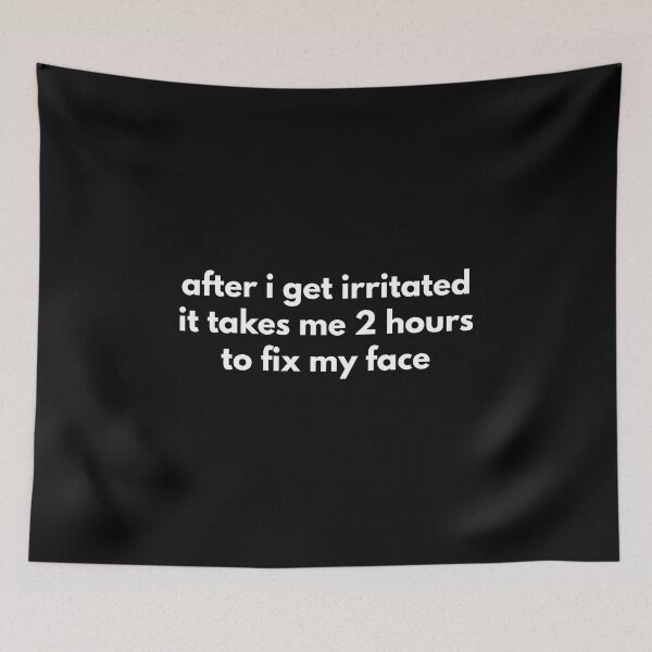 Item preview, After I Get Irritated It Takes Me 2 Hours To Fix My Face designed and sold by Express YRSLF.