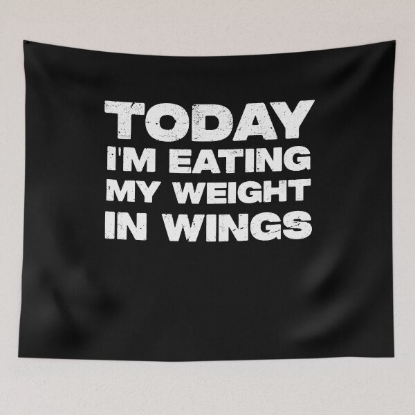 Item preview, Today Im Eating My Weight In Wings Funny Football Sports designed and sold by TMelonShop.