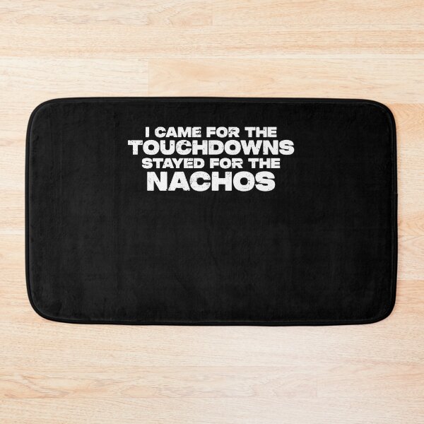 Item preview, Came For The Touchdowns Stayed For The Nachos Football Teams designed and sold by TMelonShop.
