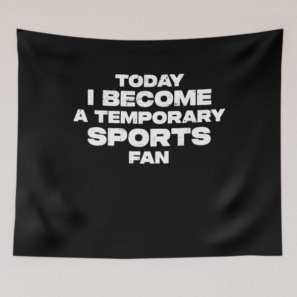 Item preview, Today I Become A Temporary Sports Fan Funny Sunday Football designed and sold by TMelonShop.