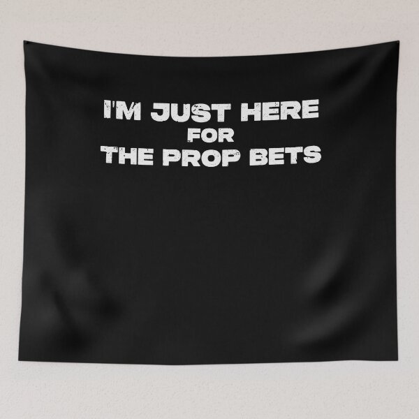 Item preview, I'm Just Here For The Prop Bets Funny American Football Team designed and sold by TMelonShop.