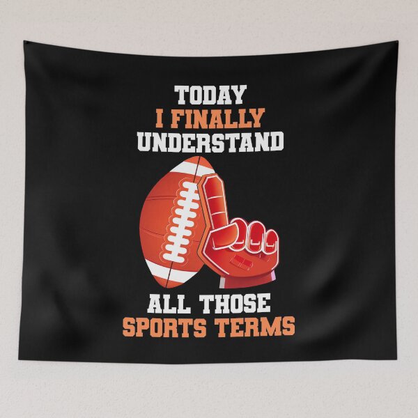 Item preview, Today I Finally Understand All Those Sports Terms Football designed and sold by TMelonShop.